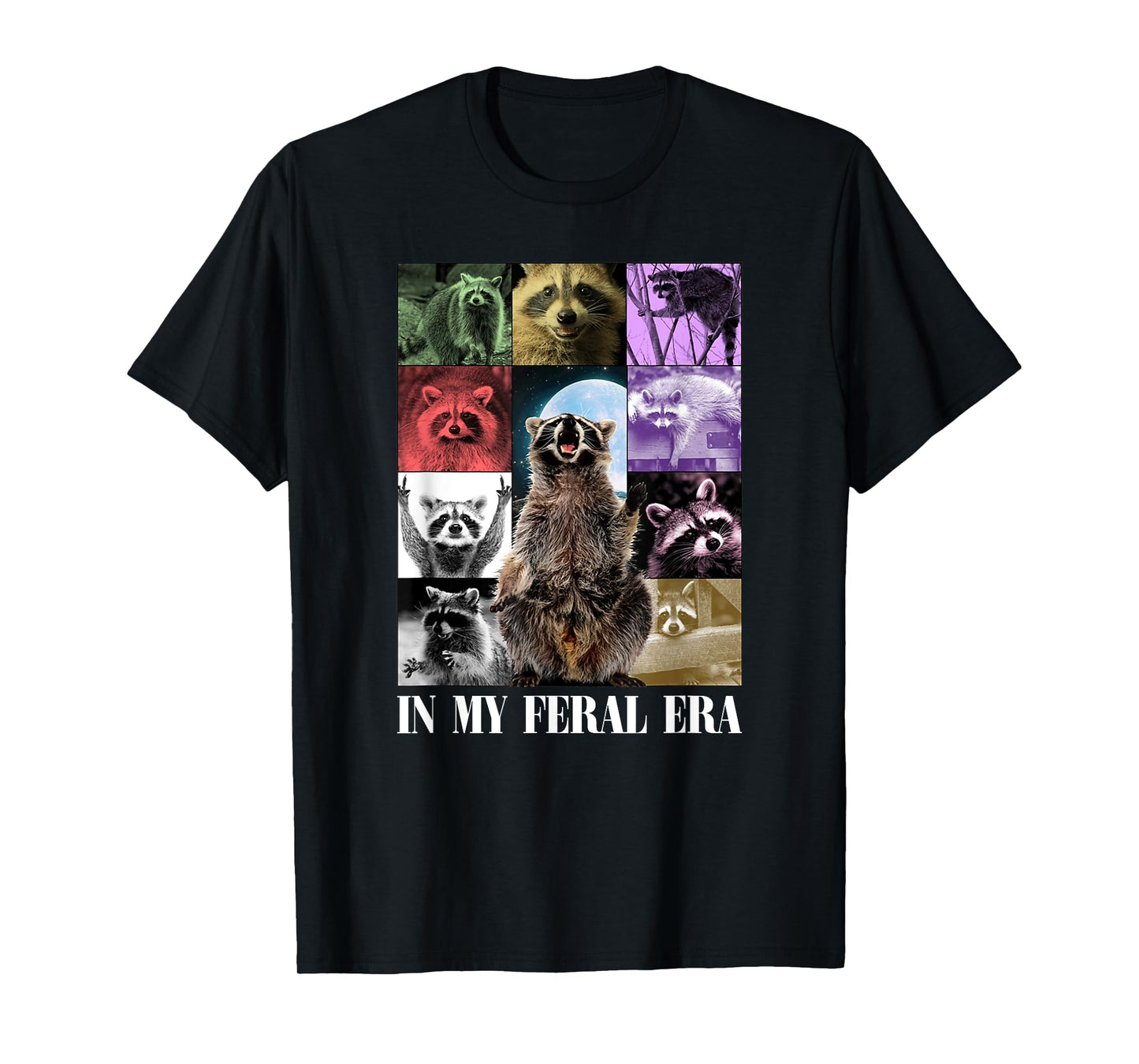 In My Feral Era, Awesome Raccoon, Funny Raccoon, Cringy Meme T-Shirt