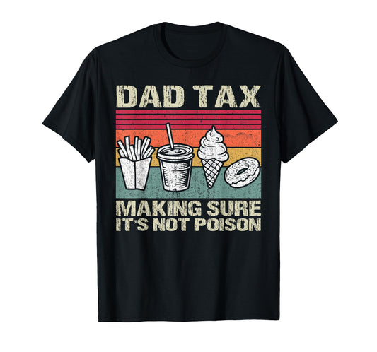 Retro Dad Tax Making Sure It's Not Poison Funny Father's Day T-Shirt