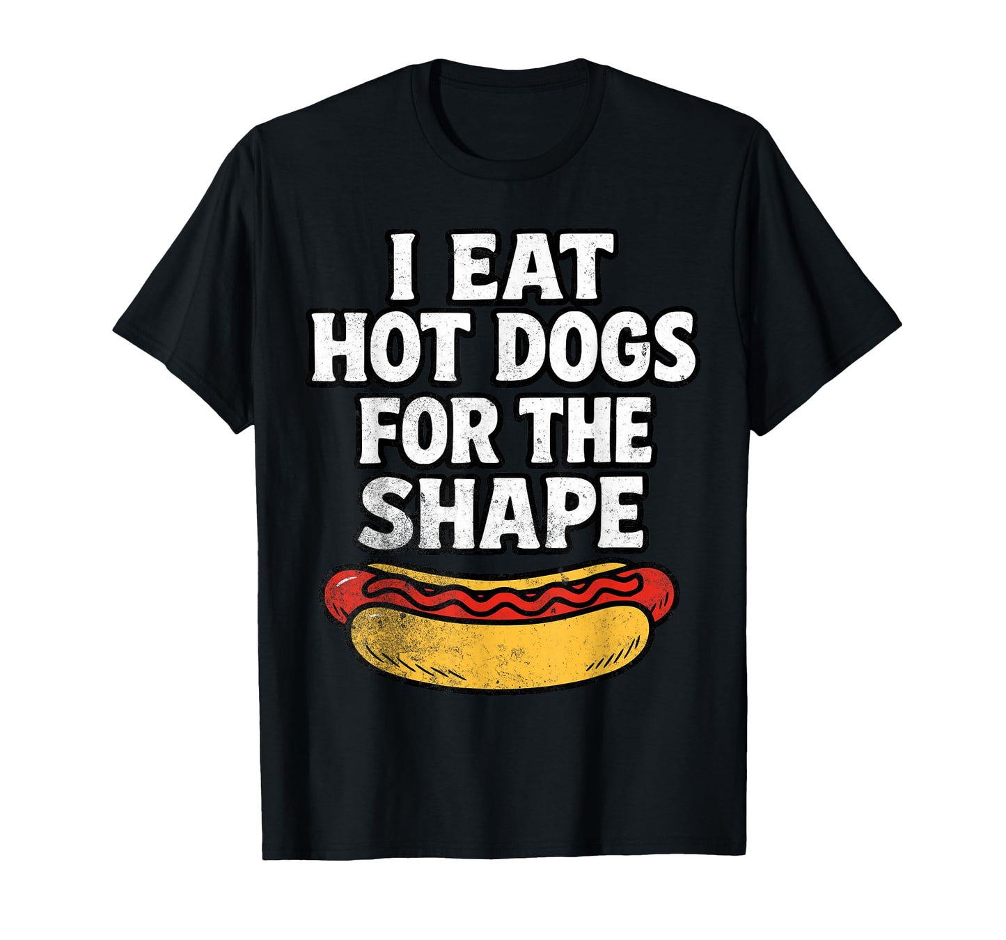I Eat Hot Dogs for The Shape Funny Meme Saying T-Shirt