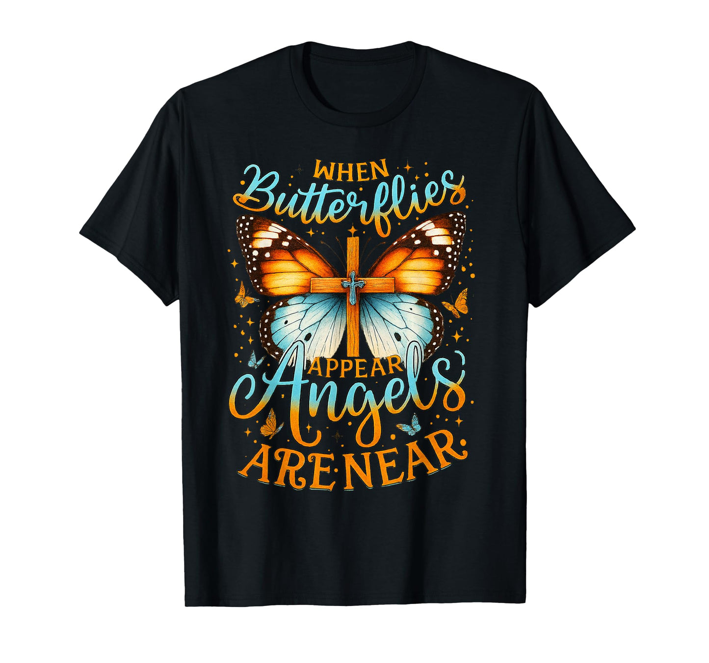 When Butterflies Appear Angels are Near Cross T-Shirt