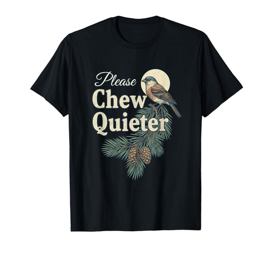 Please Chew Quieter Christmas Funny Novelty T-Shirt