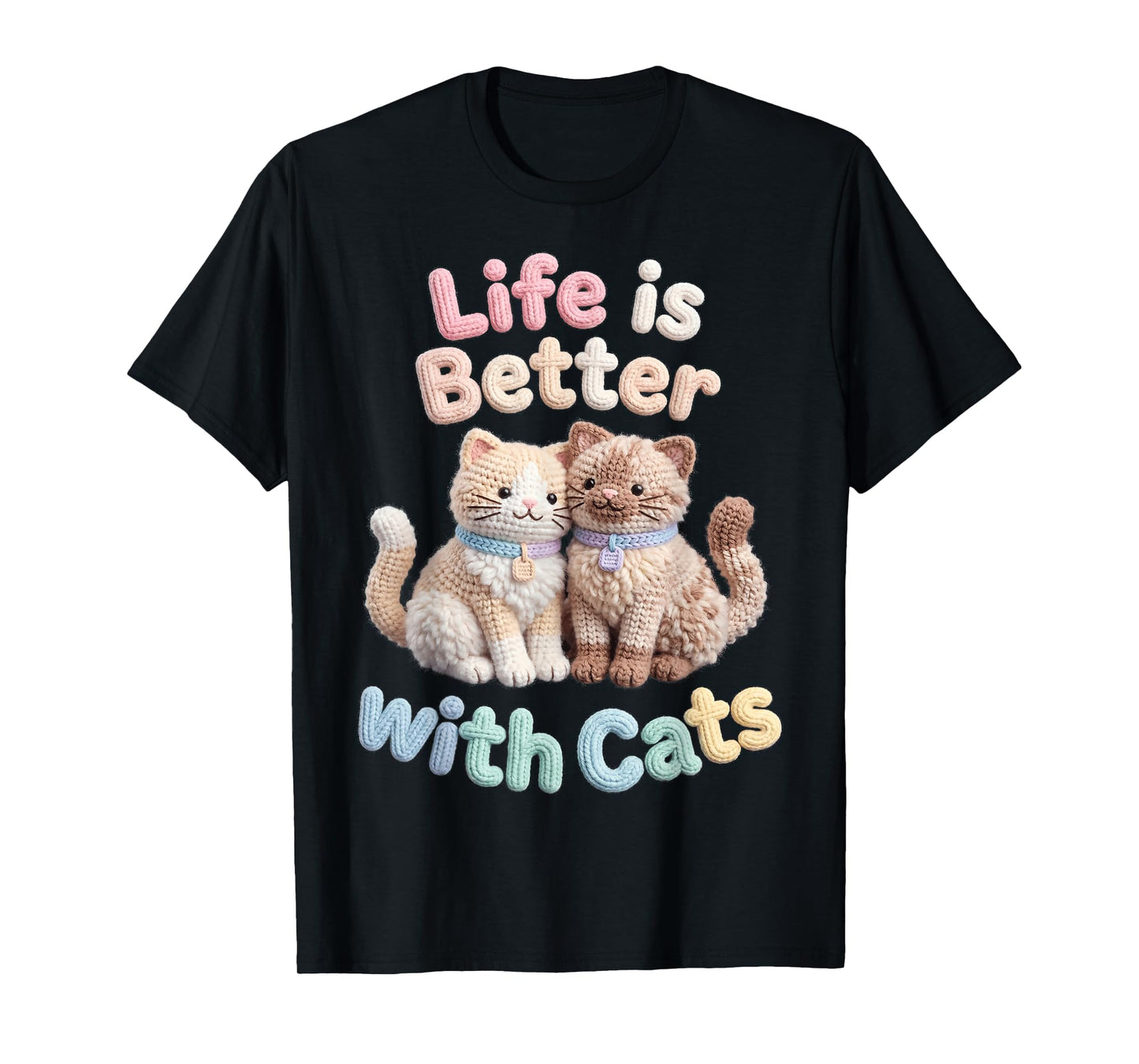 Cat Life is Better with Cats Faux Yarn Feline Owner T-Shirt
