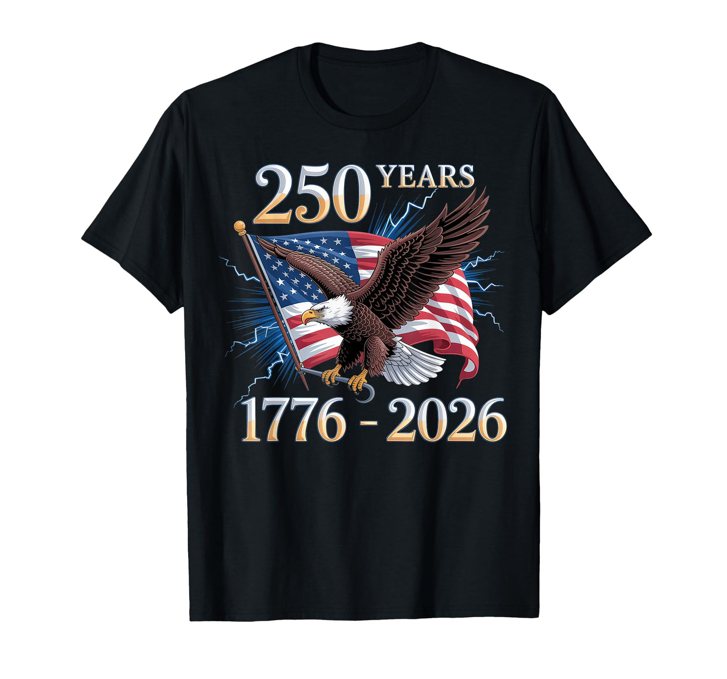 Eagle and Flag 250 Years 1776-2026 250th Birthday T-Shirt