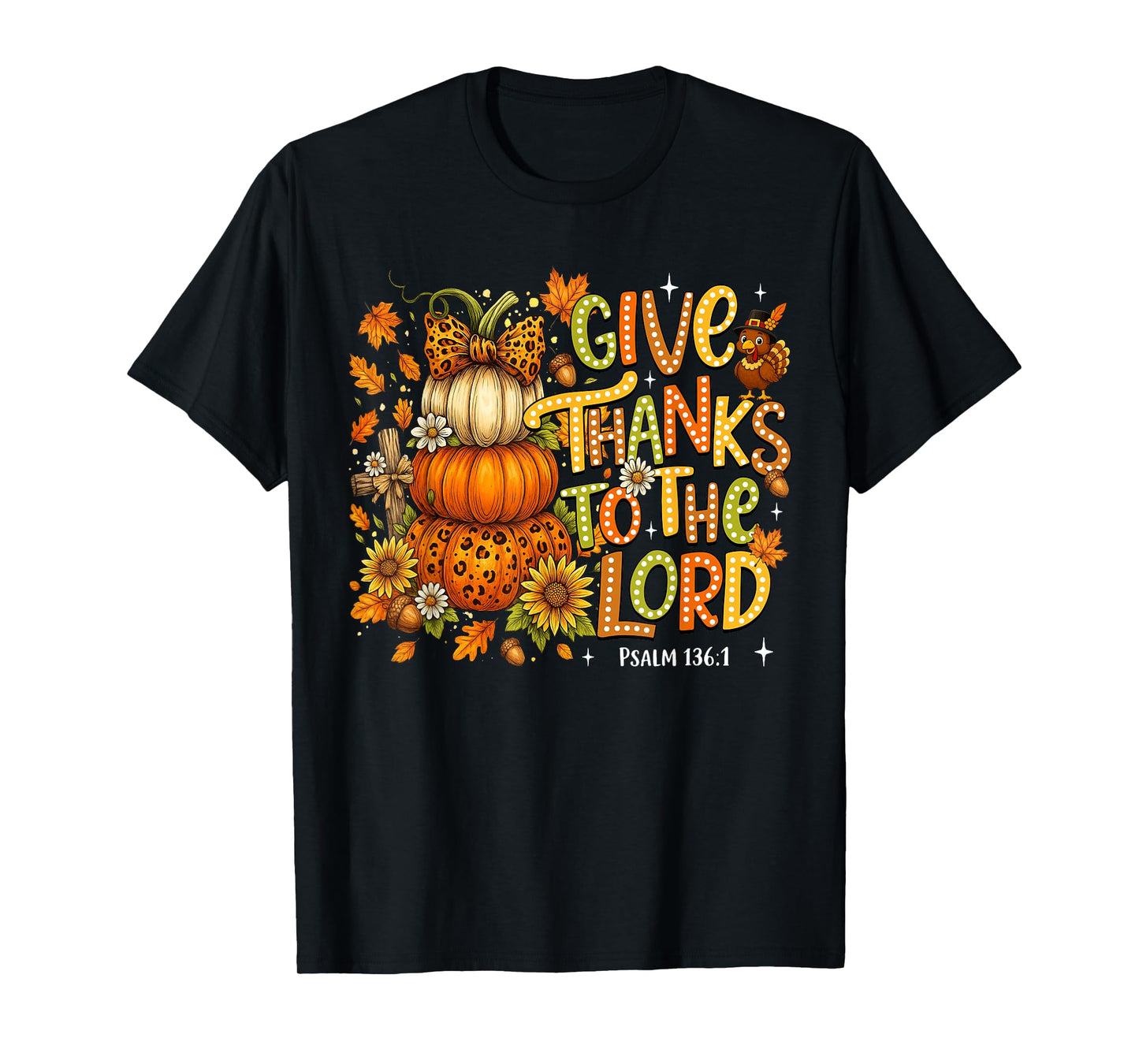 Give Thanks to The Lord Fall Pumpkin Thanksgiving Christian T-Shirt