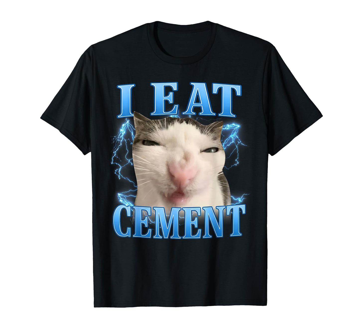 I Eat Cement Funny Cat Meme T-Shirt