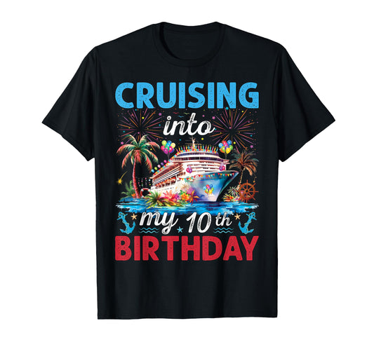 10th Birthday Cruise My 10 Year Old Cruising Into Birthday T-Shirt
