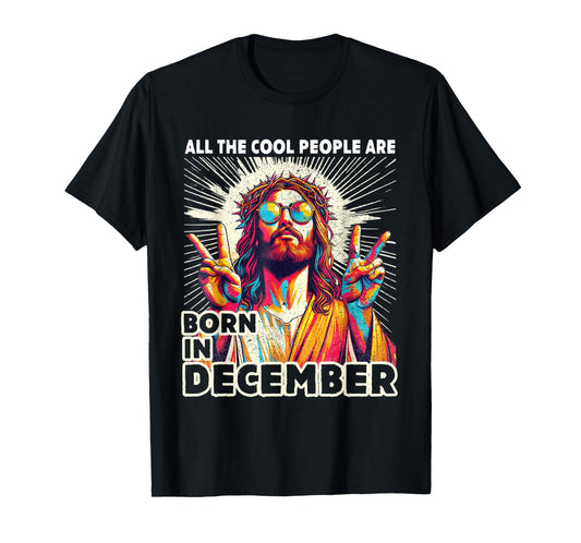 Cool People are Born in December Christian Christmas T-Shirt