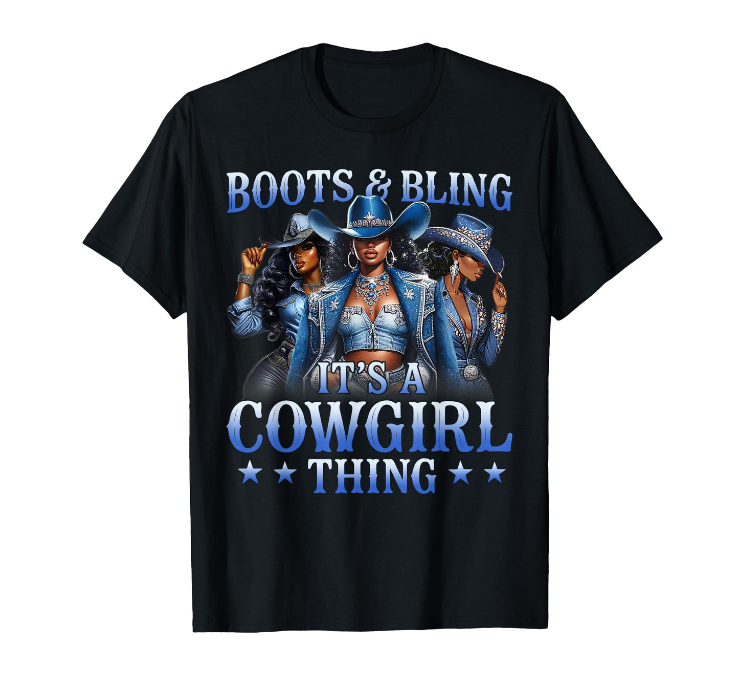 Boots & Bling its a Cowgirl Thing Black Cowgirl Melanin T-Shirt