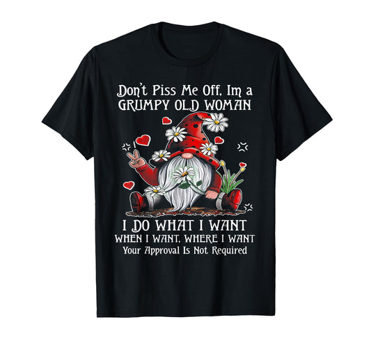 Gnome Don't Piss Me Off I'm A Grumpy Old Woman T-Shirt