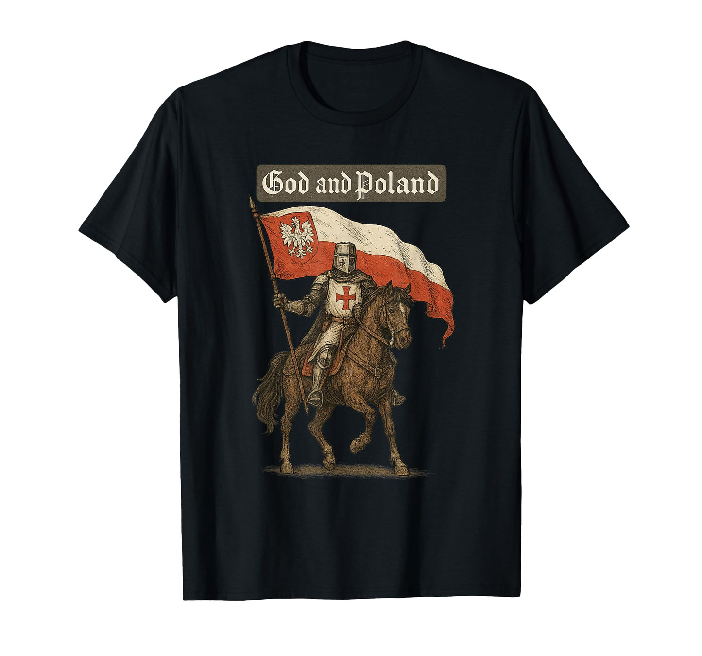 God and Poland - Polish Warrior of Christ - Catholic T-Shirt