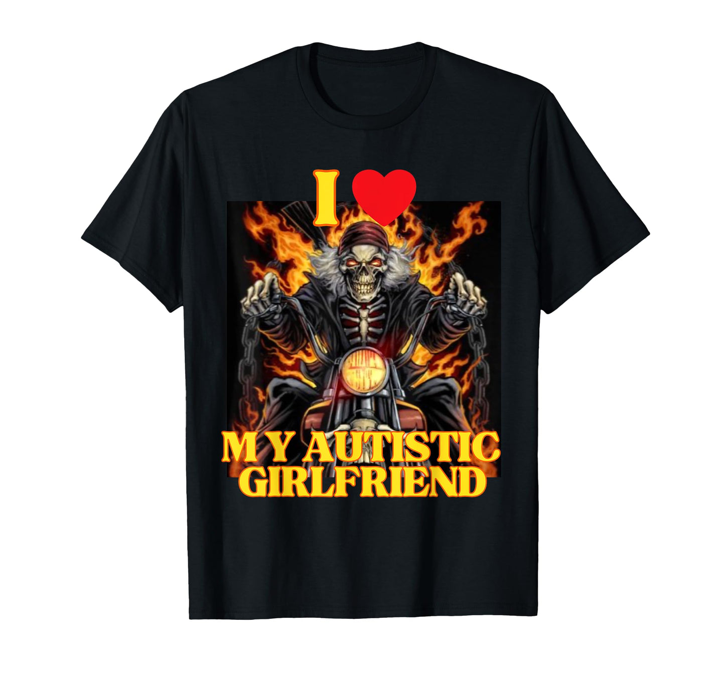 Funny I Heart My Autistic Girlfriend Hard Skeleton Meme T-Shirt
