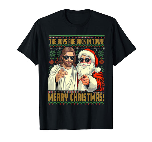 Funny Jesus Santa The Boys are Back in Town Merry Christmas T-Shirt