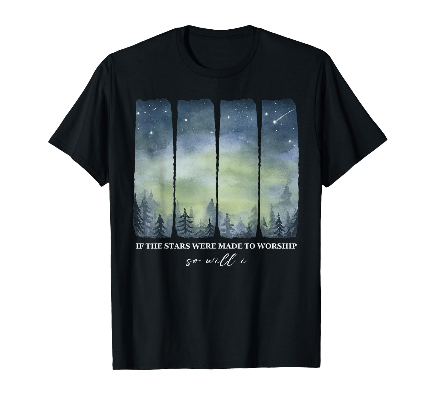 If Stars were Made to Worship So Will I Psalm 148 Christian T-Shirt
