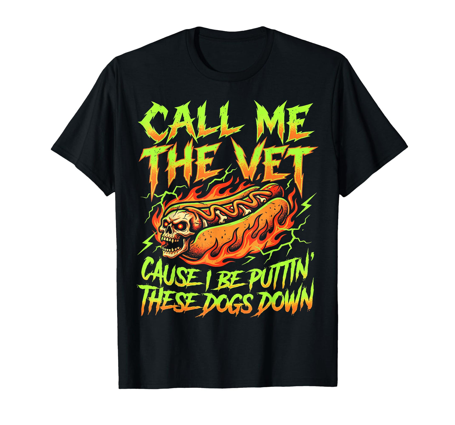 Glizzy Call Me The Vet Cause I Be Puttin These Dogs Down BBQ T-Shirt