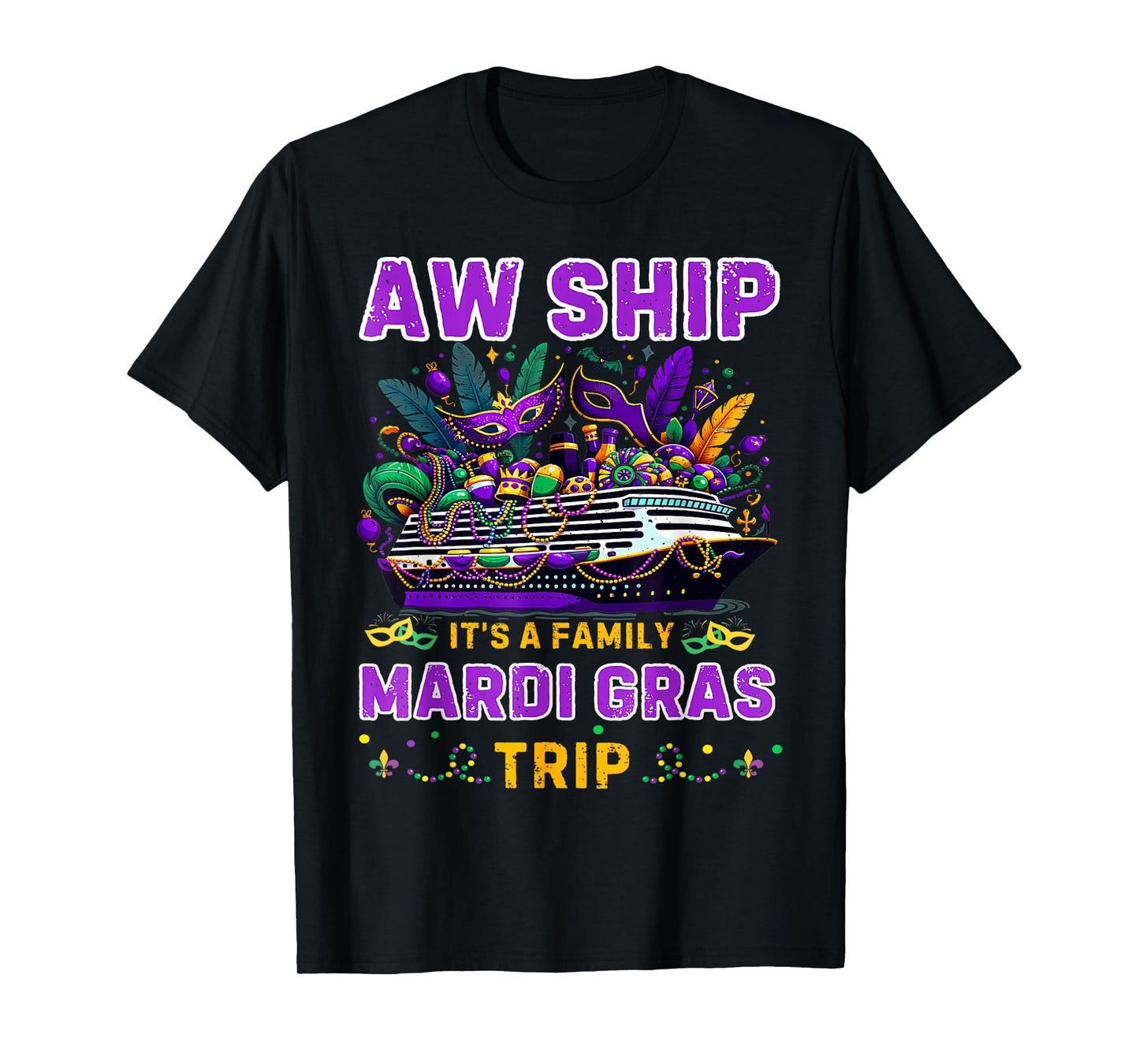Aw Ship It's A MardiGras Cruise Trip Matching Family Reunion T-Shirt