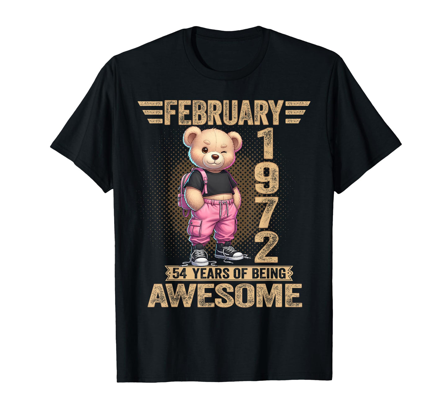 February 1972 54th Birthday 54 Year Teddy Bear Being Awesome T-Shirt