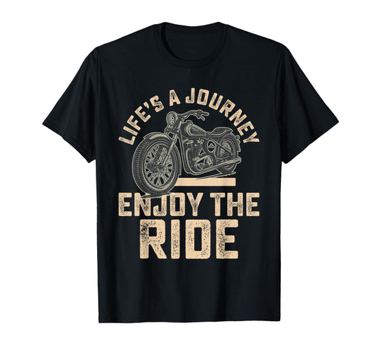 Life’s A Journey Enjoy the Ride Funny Motorcycle Biker Men T-Shirt