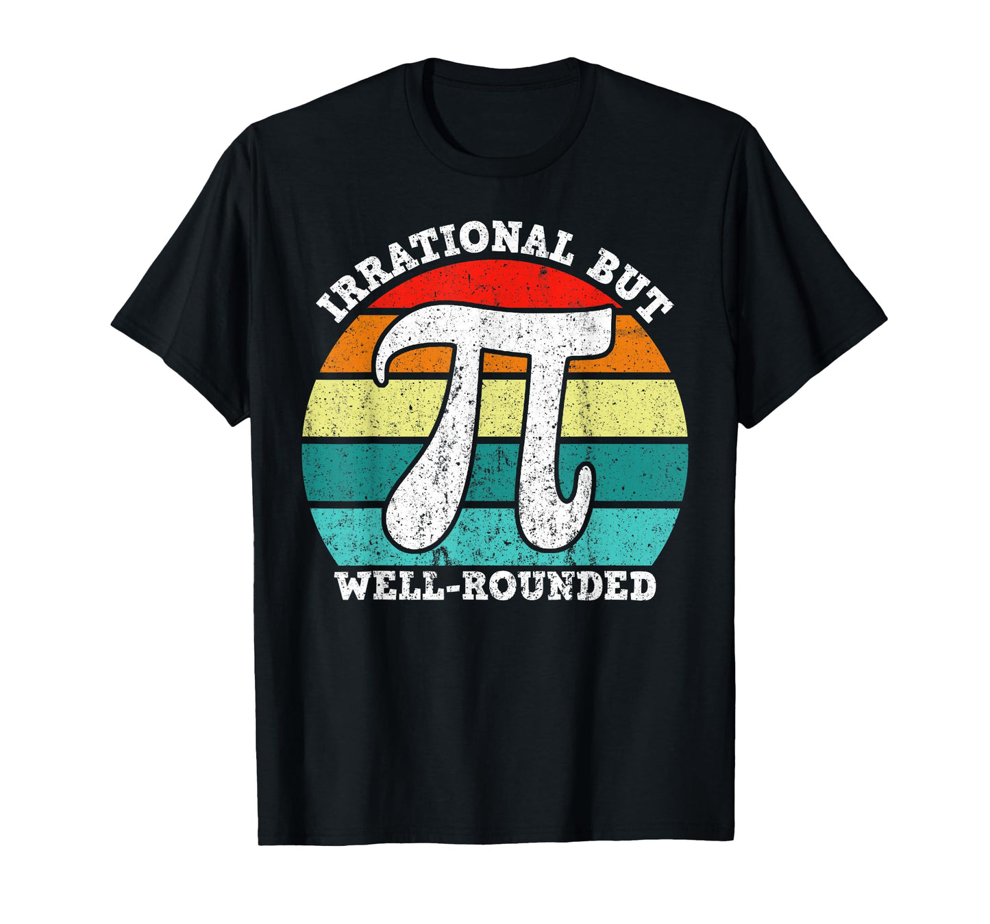 Retro Irrational But Well Rounded Pi Day Celebration Math T-Shirt