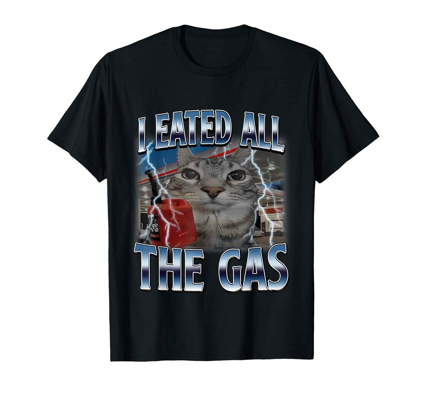 I Eated All The Gas Silly Cat Meme Funny Saying Cat Lover T-Shirt