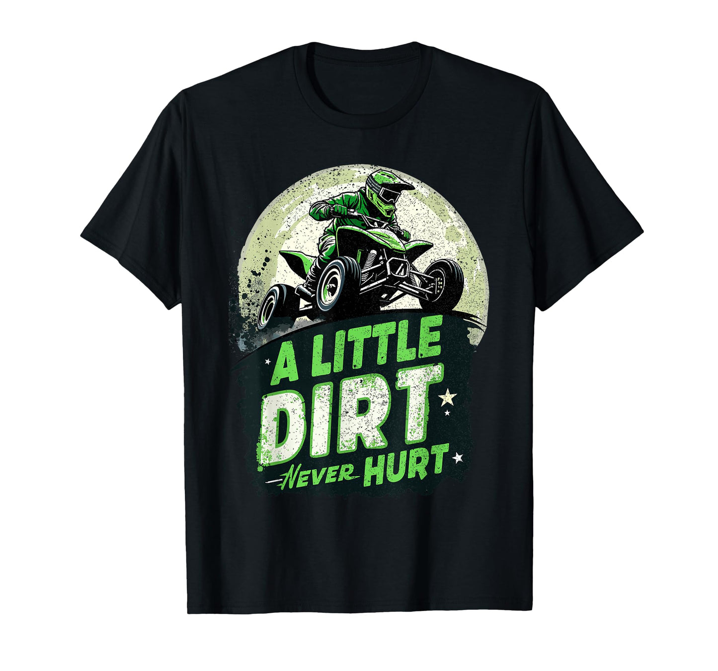 ATV & Quad, 4 Wheeler | A Little Dirt Never Hurt | Boy, Men T-Shirt