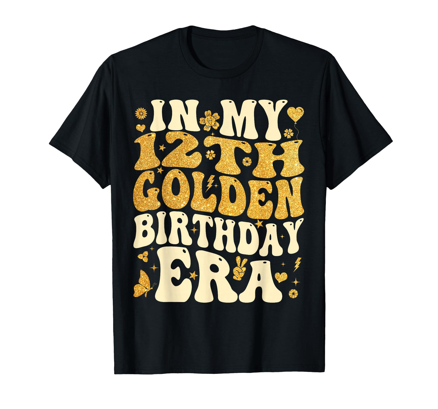 in My 12th Golden Birthday Era Girl Women Men Kids Groovy T-Shirt