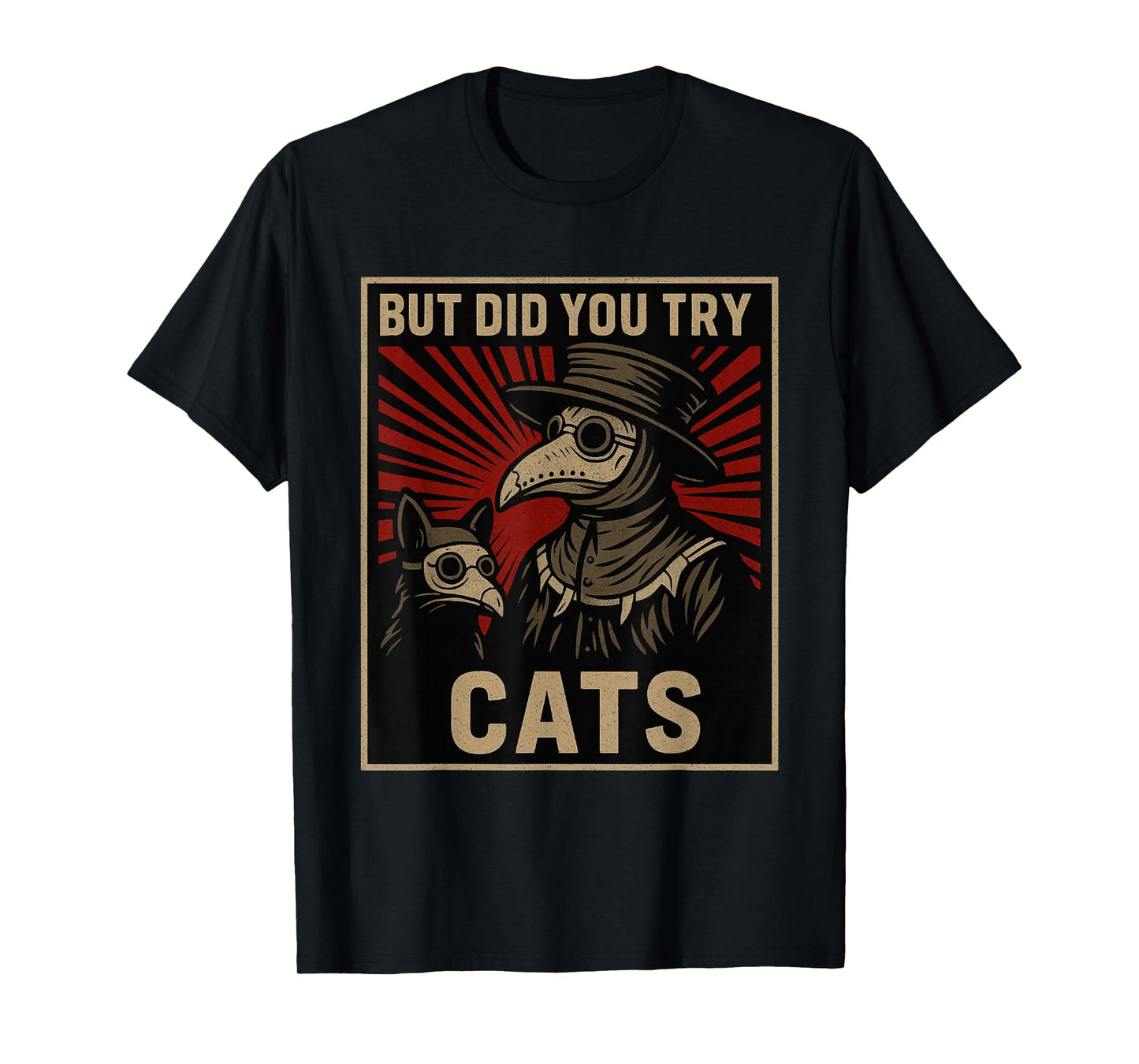 But Did You Try Cats Plague Doctor Middle Age Medicines T-Shirt
