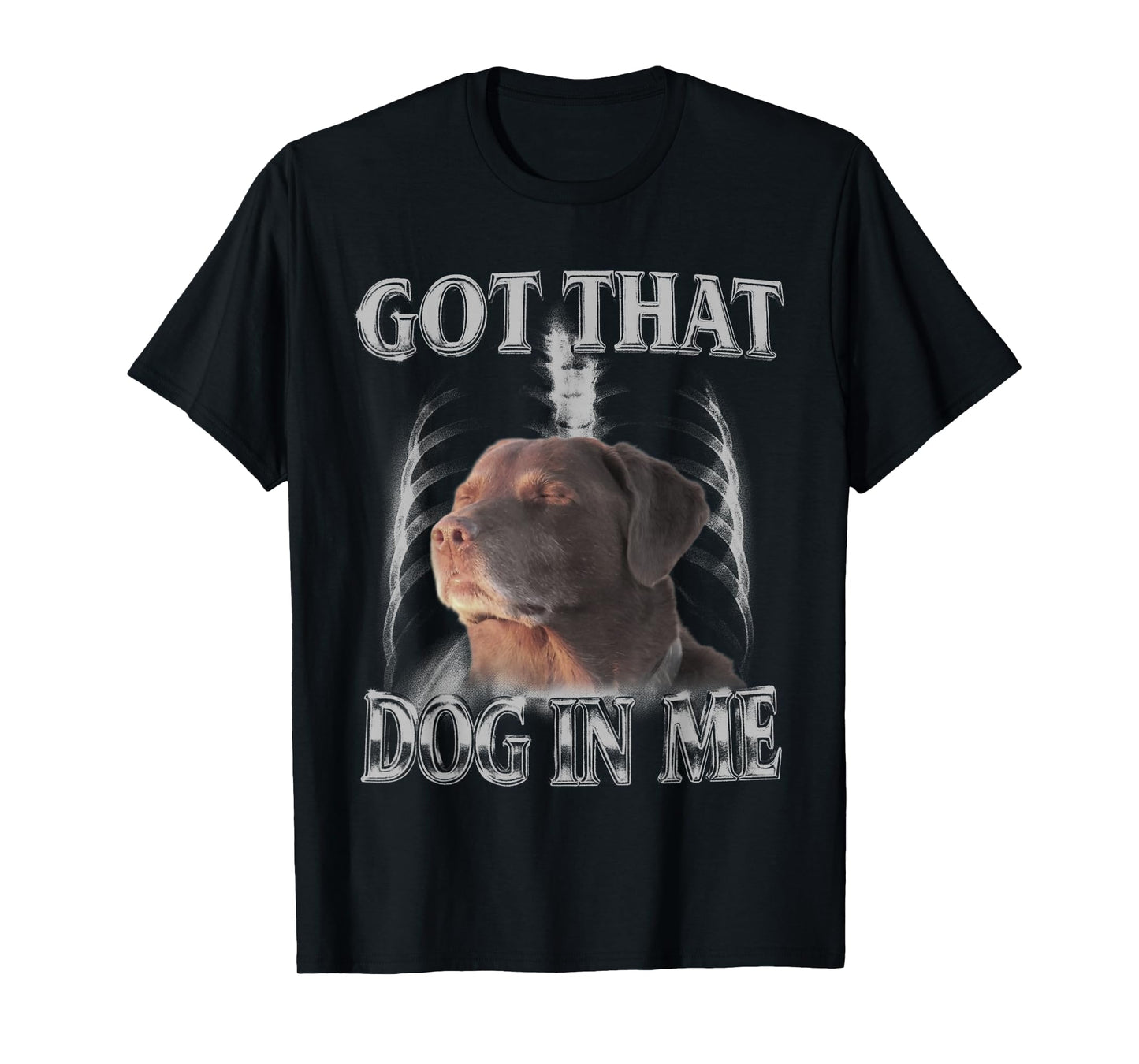 Got That Dog in Me Funny Dog Lovers Men Women Graphic T-Shirt