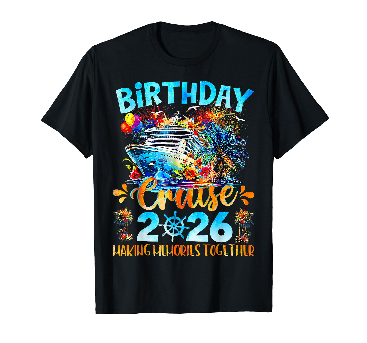 Birthday Cruise 2026 Making Memories Together Family Group T-Shirt