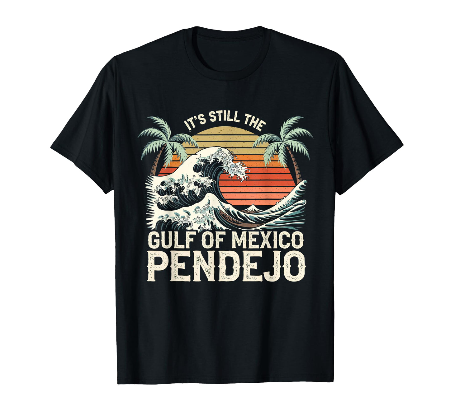 It's Still The Gulf Of Mexico Pendejo Beach Funny Spanish T-Shirt