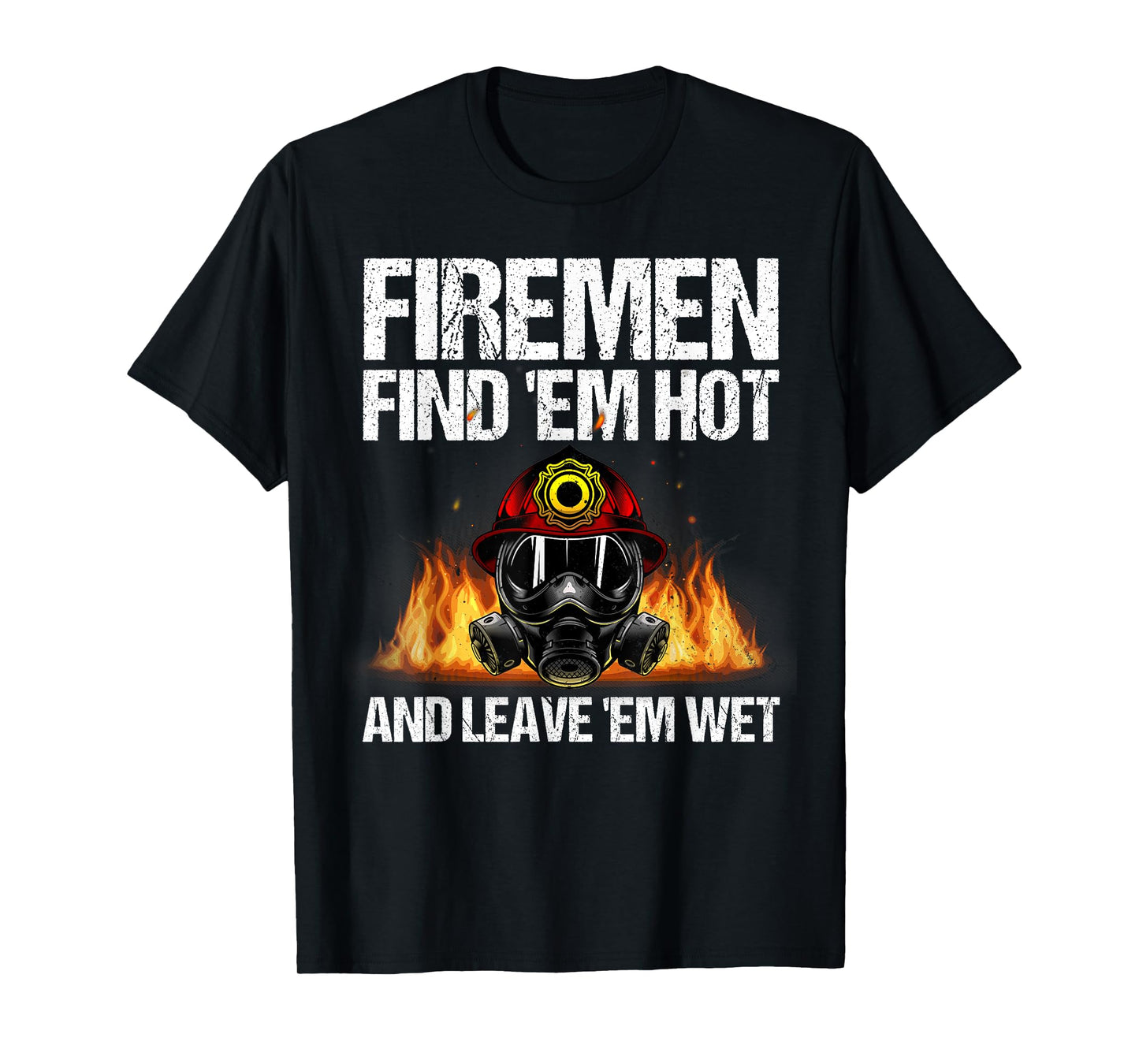 Funny Firefighter Design For Men Boys Firefighting Fireman T-Shirt