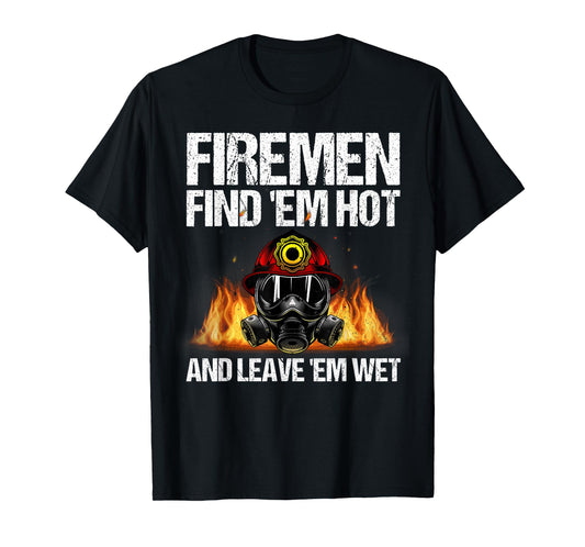 Funny Firefighter Design For Men Boys Firefighting Fireman T-Shirt