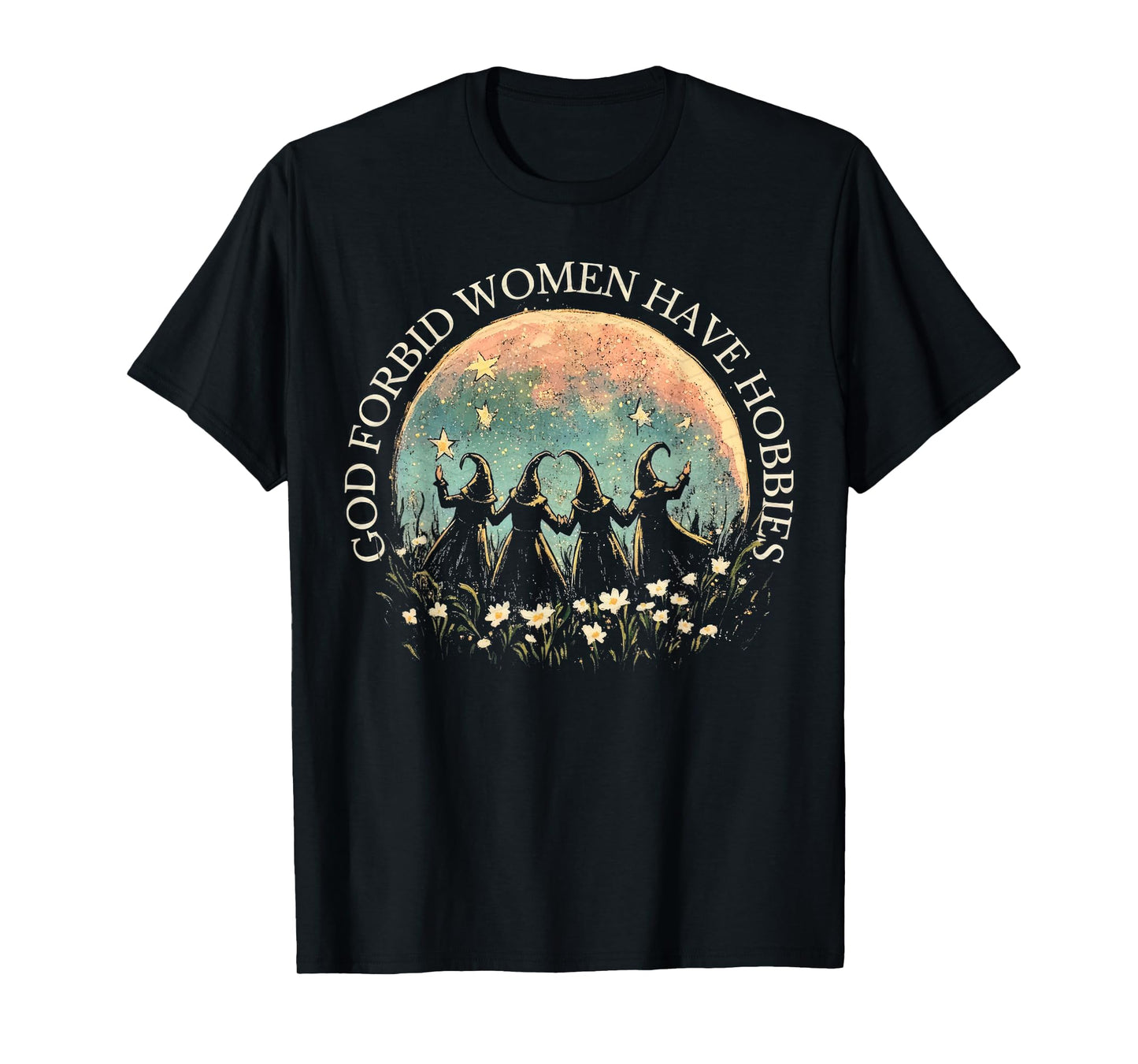 God Forbid Women Have Hobbies Spooky Season Witch Halloween T-Shirt
