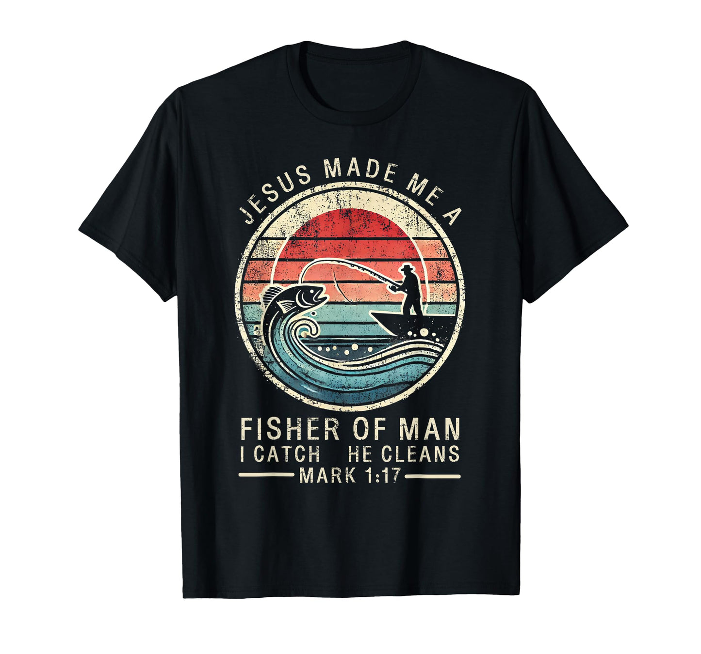 Jesus Made Me A Fisher Of Man Bible Verse Fishing Religious T-Shirt