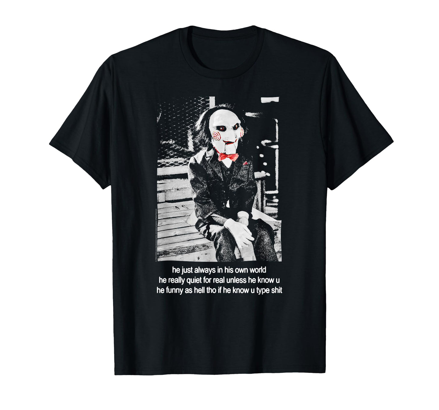 Saw Jigsaw Funny Meme Unless He Know U Horror Movie T-Shirt