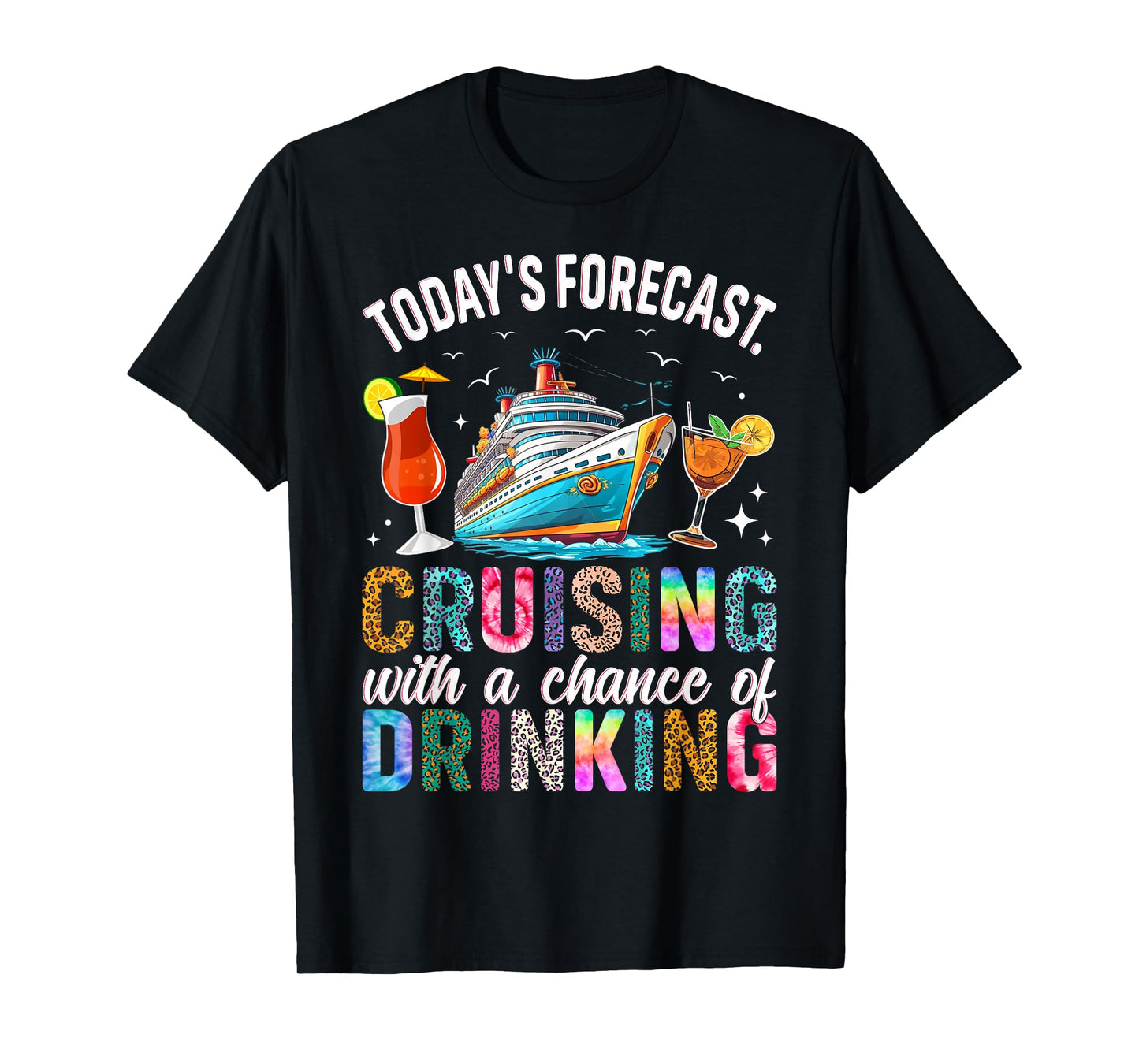 Family Cruise 2025 Matching Family Co Tee Today's Forecast Cruising With A Chance Of Drinking 2025 Unisex-Adults T-Shirt Black Small