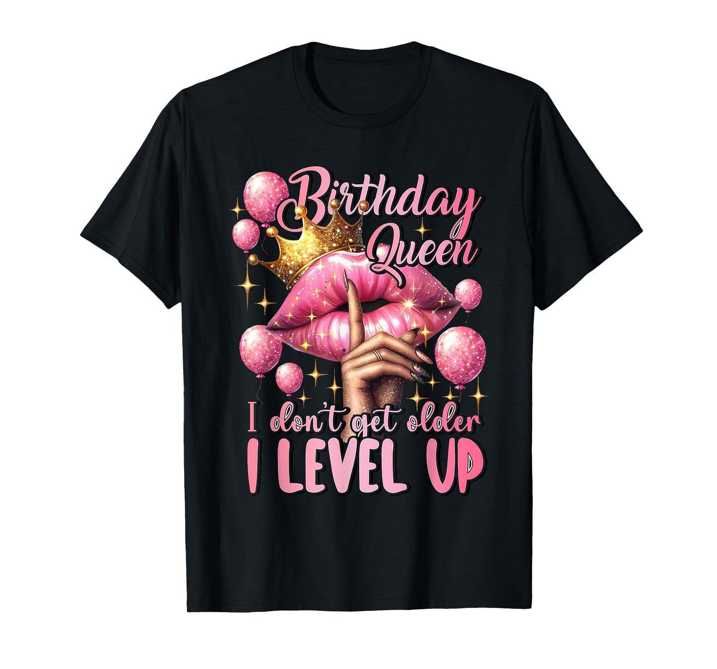 Birthday Queen I Don't Get Older I Level Up Birthday Party T-Shirt