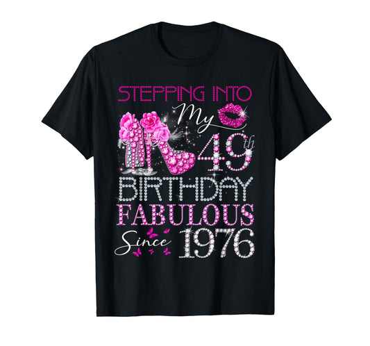 Womens Stepping Into My 49th Birthday Fabulous Since 1976 T-Shirt