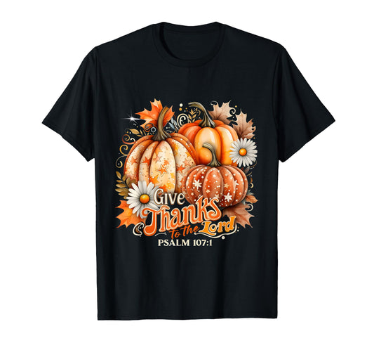 Give Thanks to The Lord Psalm 107:1 Pumpkin Gift T-Shirt