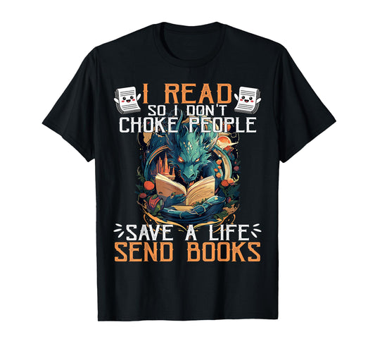 Funny Reading Readers I Read Send Books Dragon Bookworm Tee T-Shirt