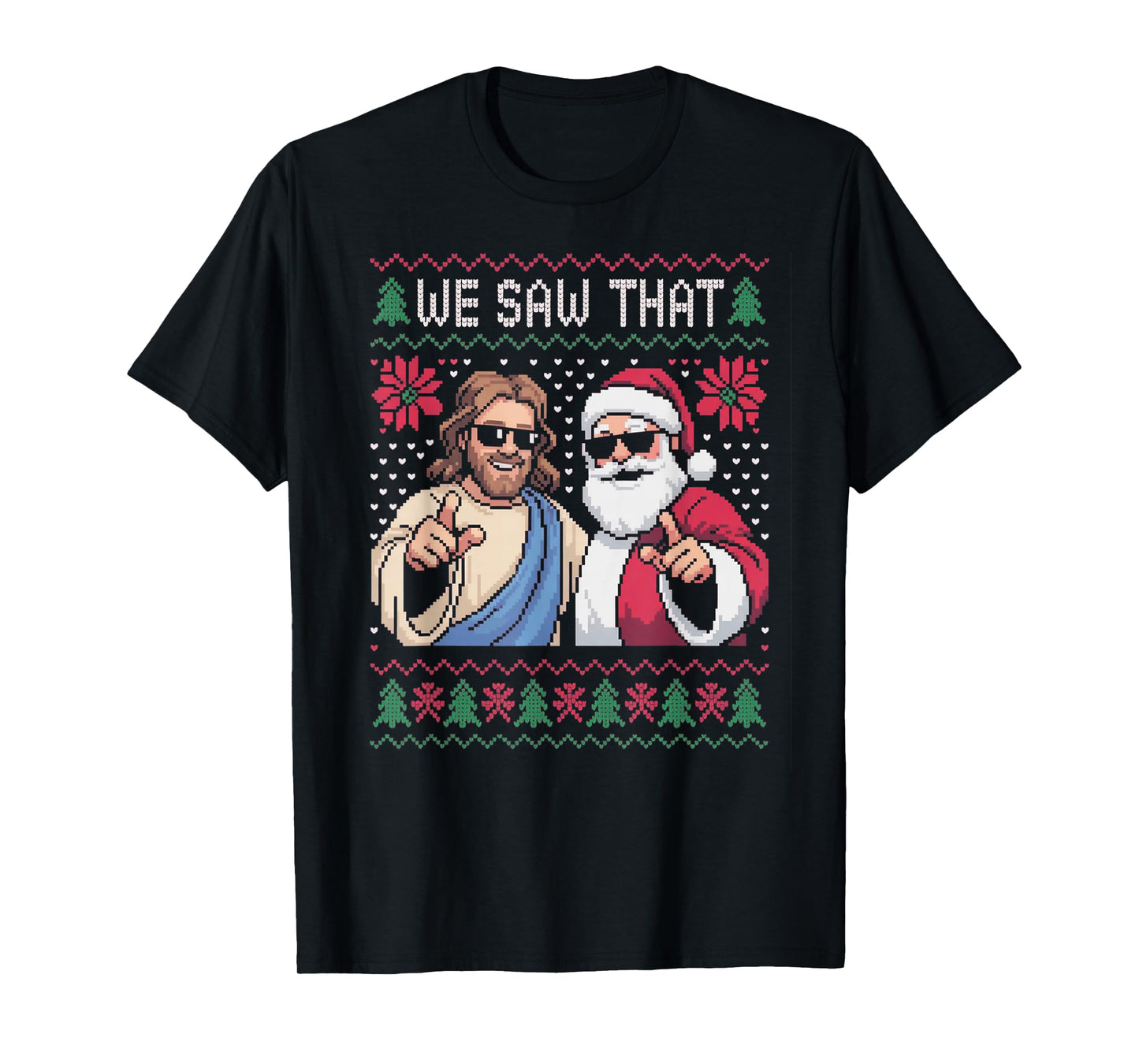 We Saw That Jesus and Santa Claus Christmas T-Shirt