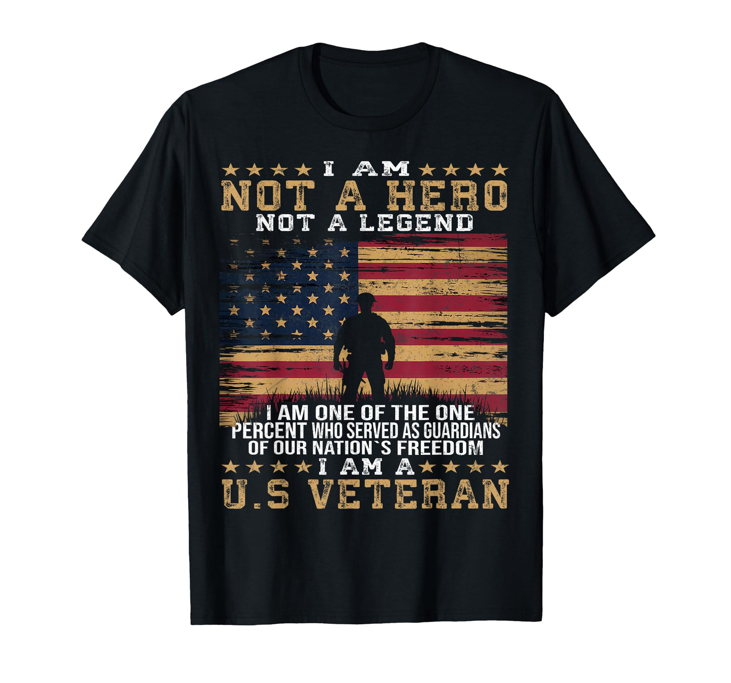 I Am Not A Hero Not A Legend I Am One Percent A US Veteran T-Shirt