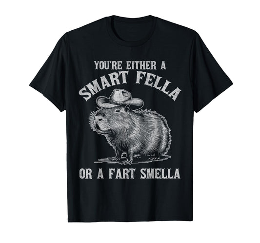 You're Either A Smart Fella Or A Fart Smella Funny Capybara T-Shirt