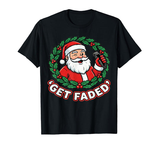 Funny Christmas Santa Claus Santa Barber Get Faded T-Shirt