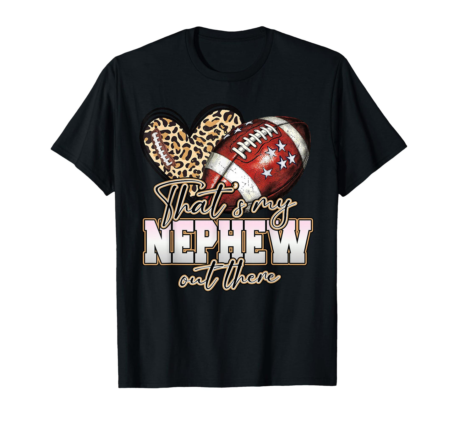 Thats My Nephew Out There Funny Football Aunt Uncle Game Day T-Shirt