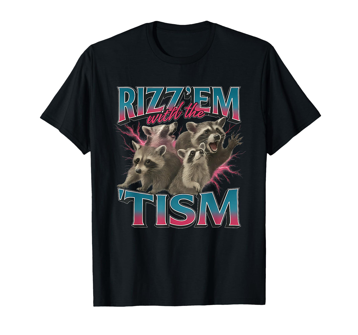 Rizz Em With the Tism Meme Funny Autism Autistic Raccoon T-Shirt