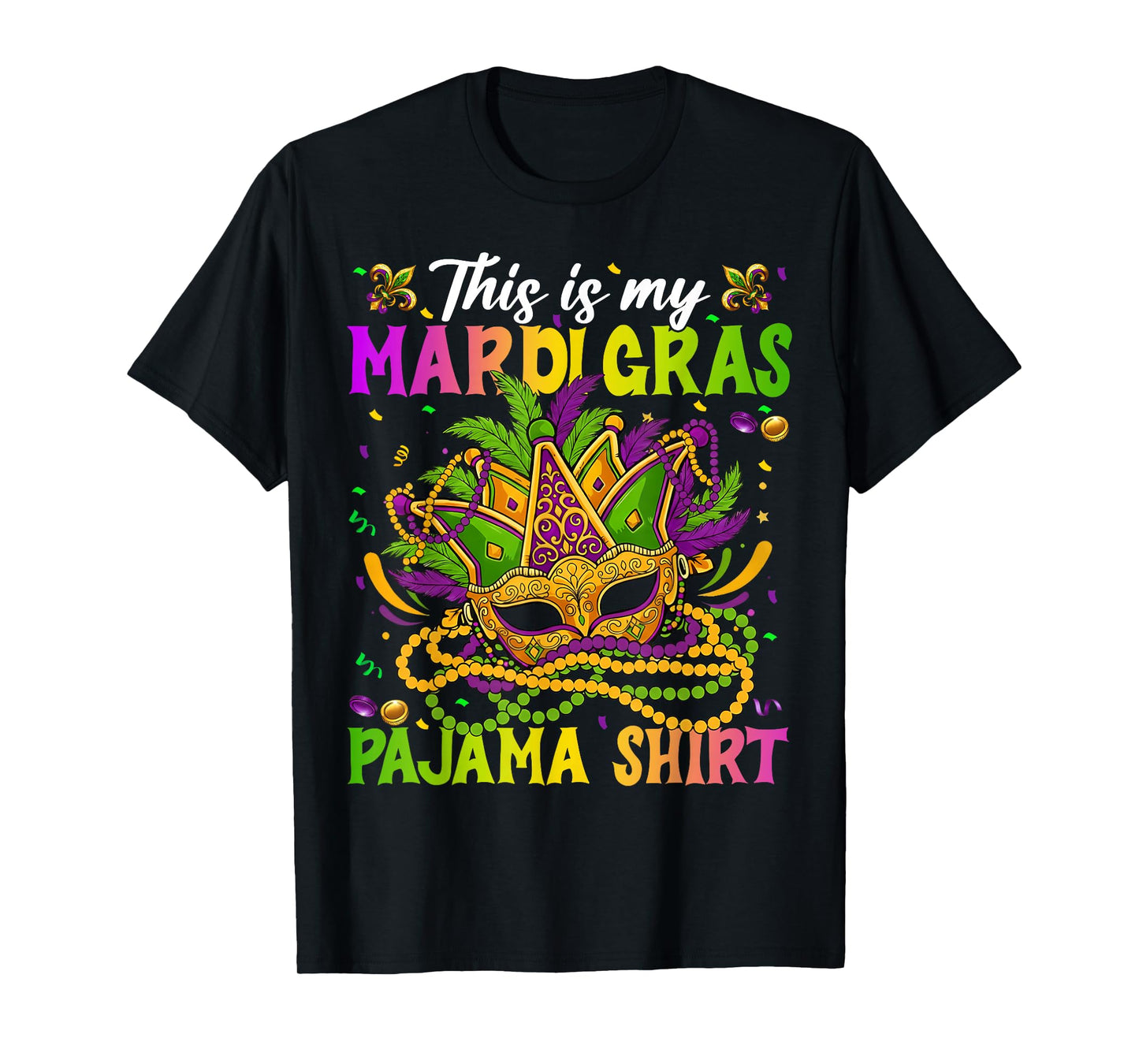 This is My Mardi Gras Pajama Shirt Masquerade Men Women Kid T-Shirt