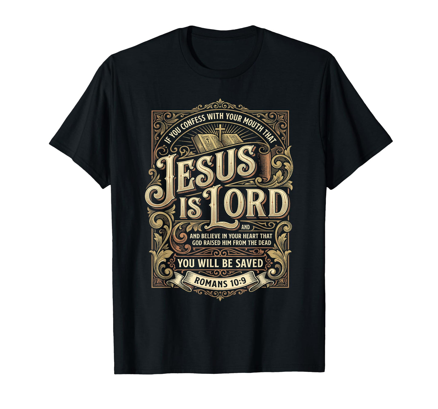 Jesus is Lord Romans 10:9 Christian T-Shirt