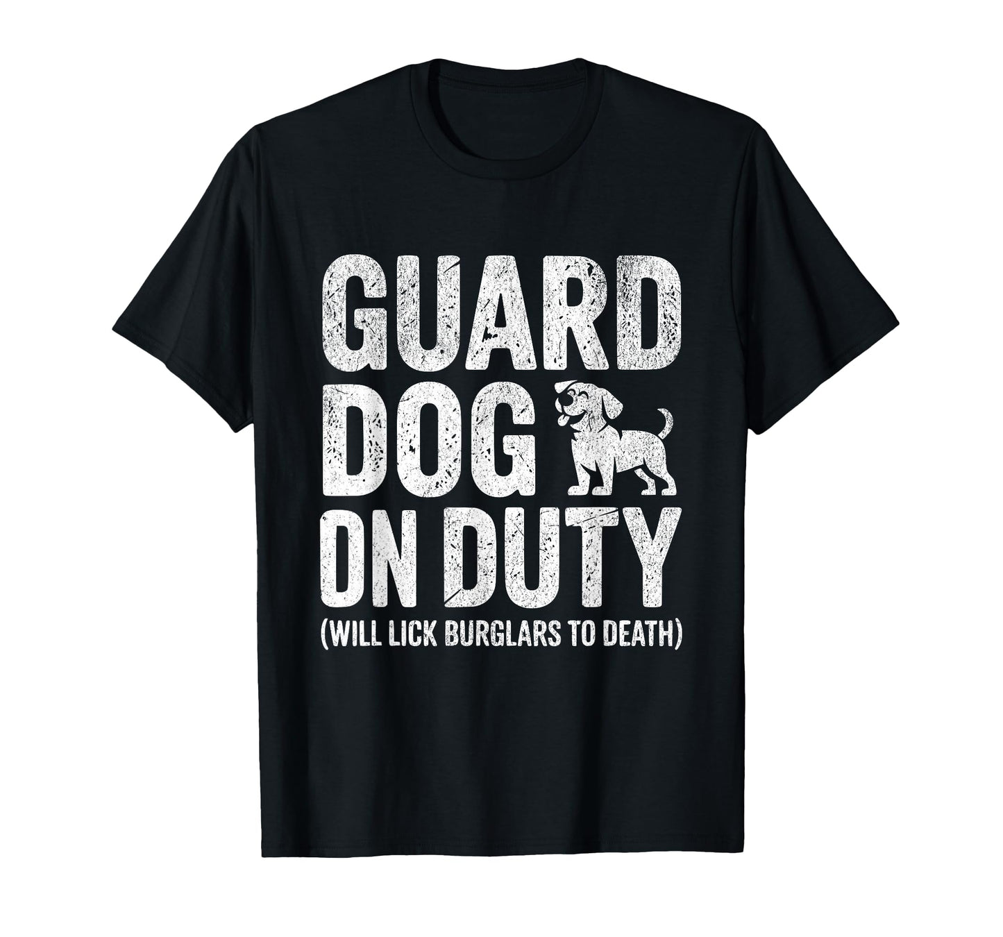 Funny Guard Dog T-Shirt Will Lick Burglars Dog Mom Dad Gift T-Shirt