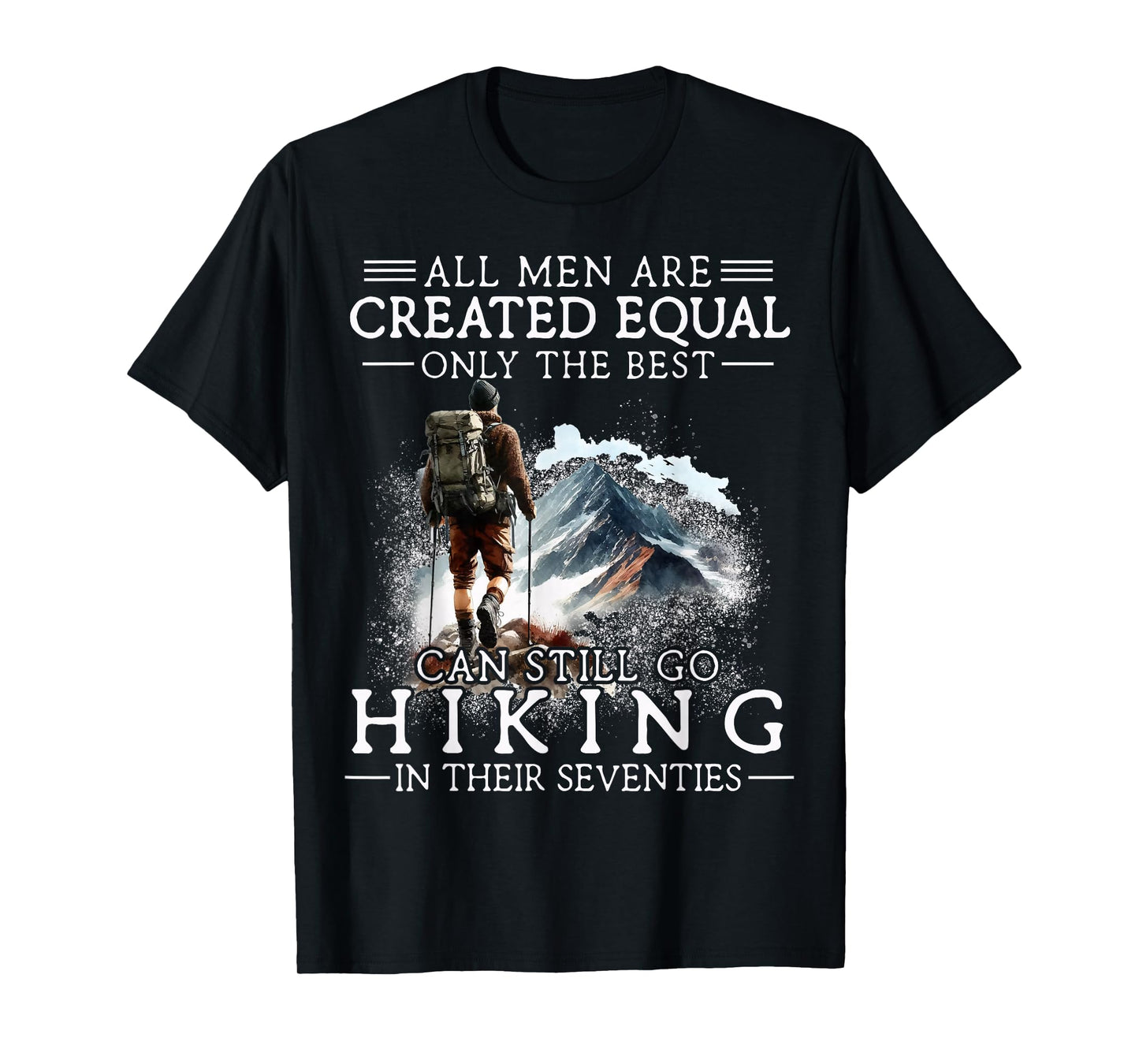 Best Men Still Go Hiking in Their Seventies Gifts 70th Birth T-Shirt