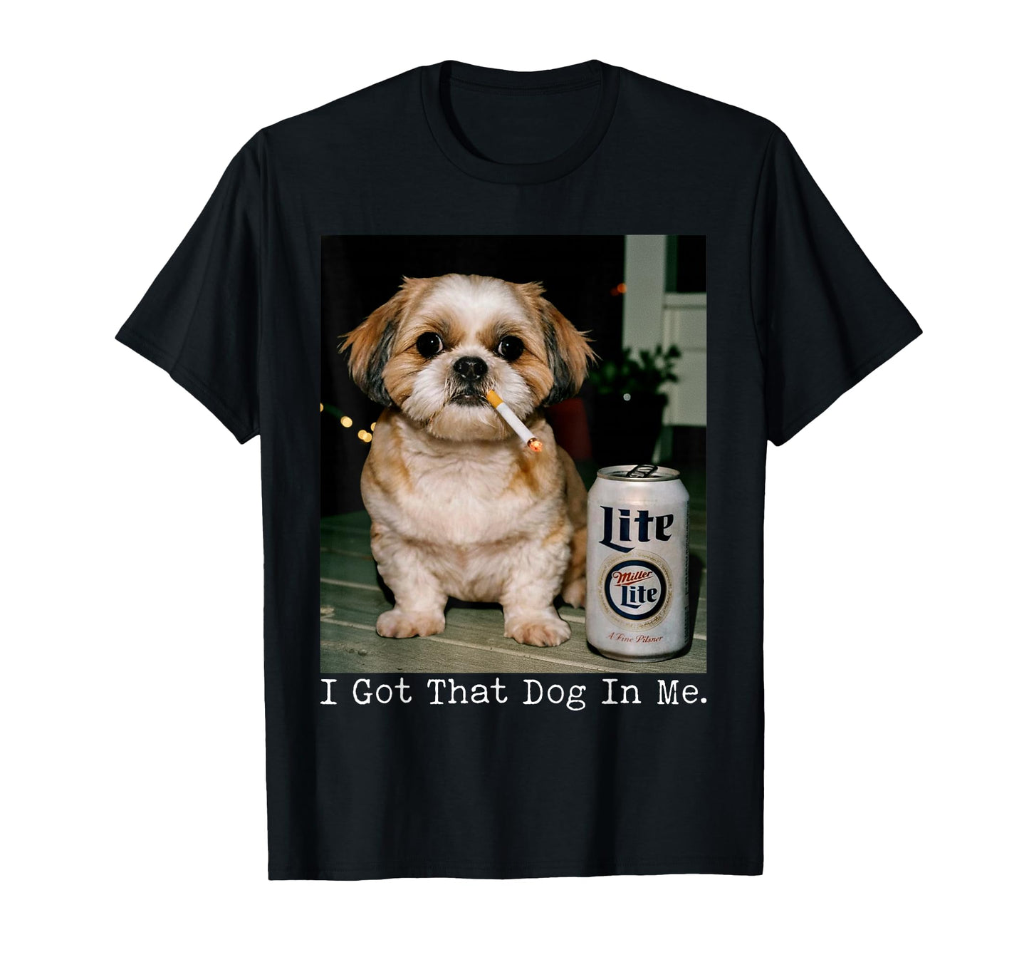 I Got That Dog in Me Funny Shihtzu Smoking Beer Meme T-Shirt